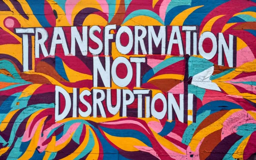 The Future is About Transformation, not Disruption
